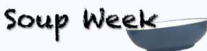 Soup Motherfucking Week